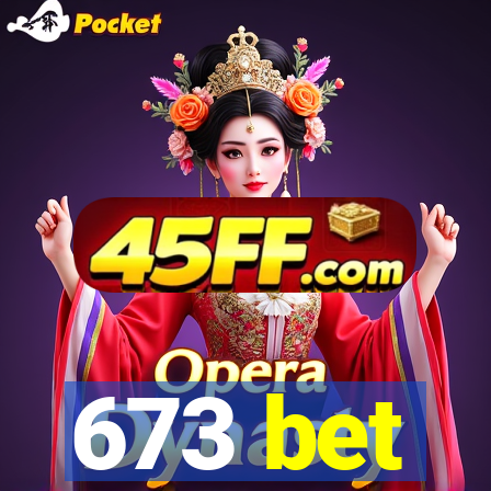 673 bet